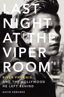 A Book Review of “Last Night at the Viper Room: River Phoenix and the Hollywood He Left Behind”